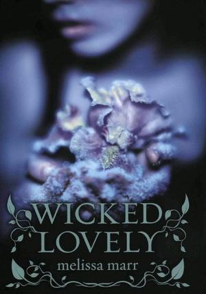 Wicked Lovely by Melissa Marr