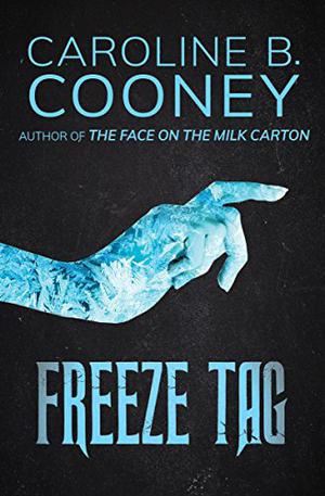 Freeze Tag by Caroline B. Cooney