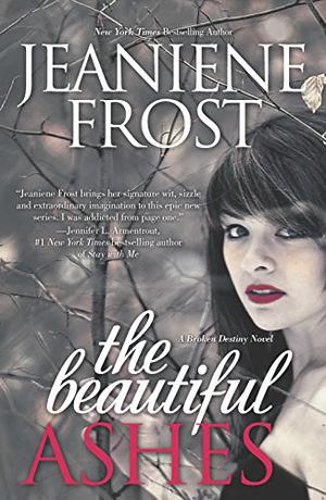 The Beautiful Ashes (Broken Destiny #1)
