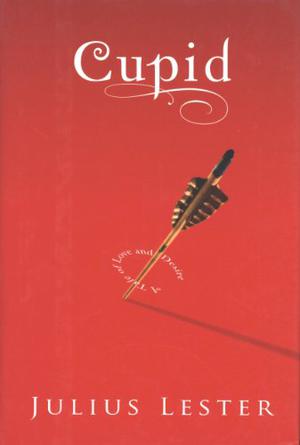Cupid: A Tale of Love and Desire by Julius Lester