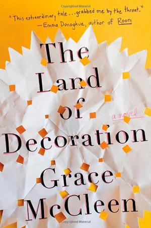 The Land of Decoration by Grace McCleen
