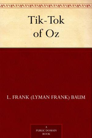 Tik-Tok of Oz Lyman Frank Baum (Oz #8)