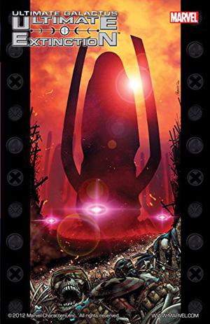 Ultimate Galactus, Volume 3: Extinction by Warren Ellis, Brandon Peterson