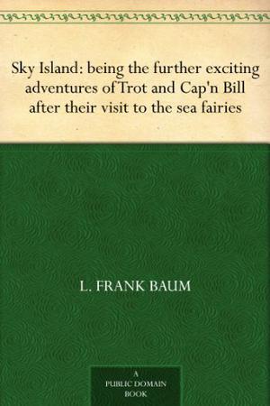 Sky Island Lyman Frank Baum by L. Frank Baum