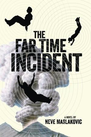 The Far Time Incident by Neve Maslakovic