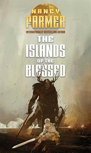 The Islands of the Blessed by Nancy Farmer