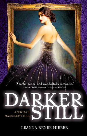Darker Still by Leanna Renee Hieber