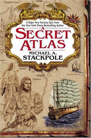 A Secret Atlas by Michael A. Stackpole