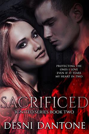 Sacrificed (Ignited #2)