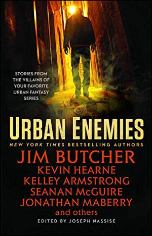 Urban Enemies by Joseph Nassise, Jim Butcher, Kevin Hearne, Seanan McGuire, Kelley Armstrong, Jonathan Maberry, Jeff Somers, Steven Savile, Caitlin Kittredge, Sam Witt, Craig Schaefer, Jon F. Merz, Faith Hunter, Diana Pharaoh Francis, Lilith Saintcrow, Carrie Vaughn, Domino Finn