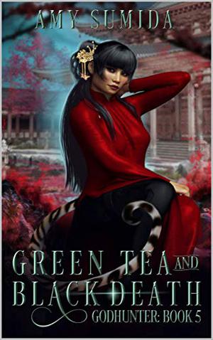 Green Tea and Black Death (The Godhunter #5)
