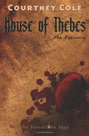 House of Thebes: The Beginning (The Bloodstone Saga #0.5)