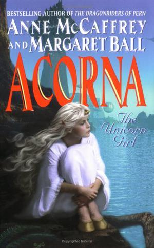 Acorna: The Unicorn Girl by Anne McCaffrey, Margaret Ball, John Ennis