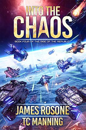 Into the Chaos (Rise of the Republic #4)