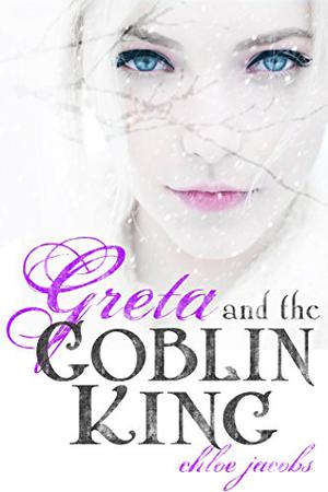 Greta and the Goblin King by Chloe Jacobs