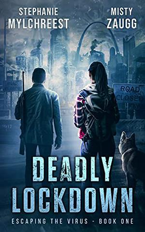 Deadly Lockdown by Misty Zaugg, Stephanie Mylchreest