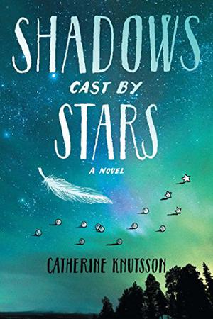 Shadows Cast By Stars by Catherine Knutsson