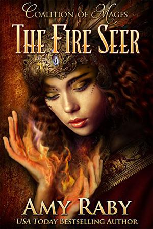 The Fire Seer by Amy Raby