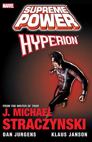 Supreme Power: Hyperion by J. Michael Straczynski, Dan Jurgens