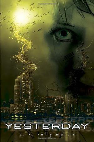 Yesterday by C.K. Kelly Martin