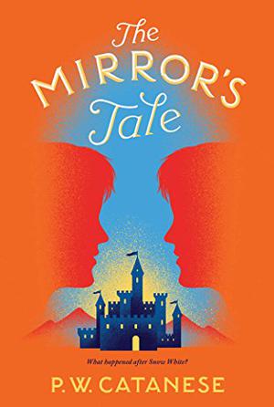 The Mirror's Tale by P.W. Catanese