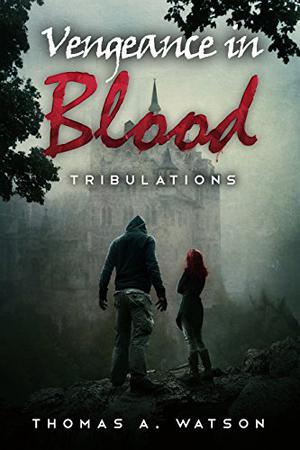 Vengeance in Blood: Tribulations--Book 2 (Vengeance in Blood #2)