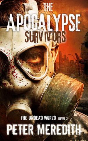 The Apocalypse Survivors (The Undead World #2)
