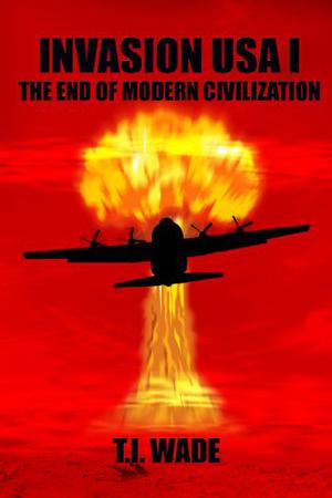 The End of Modern Civilization (Invasion USA #1)