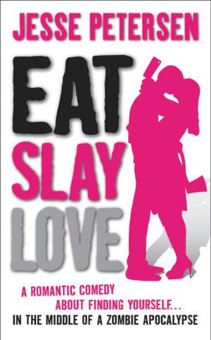 Eat Slay Love by Jesse Petersen