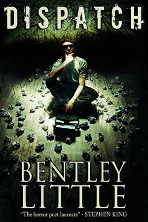 Dispatch by Bentley Little