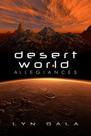 Desert World Allegiances (Desert World #1)