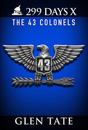 299 Days: The 43 Colonels (299 Days #10)
