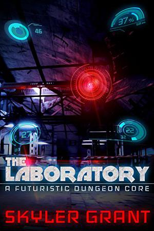 The Laboratory (A Futuristic Dungeon Core #1)