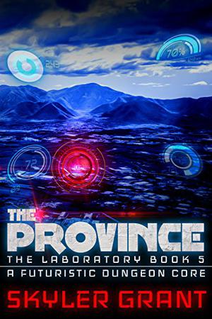 The Province (A Futuristic Dungeon Core #5)