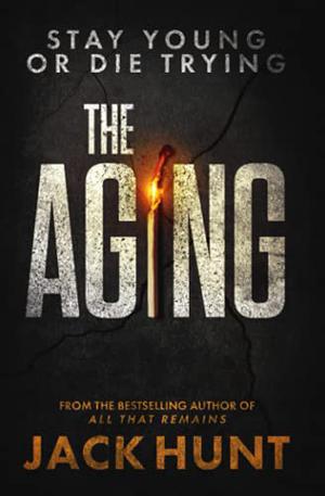 The Aging by Jack Hunt