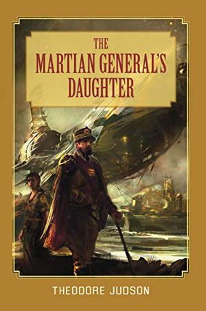 The Martian General's Daughter by Theodore Judson