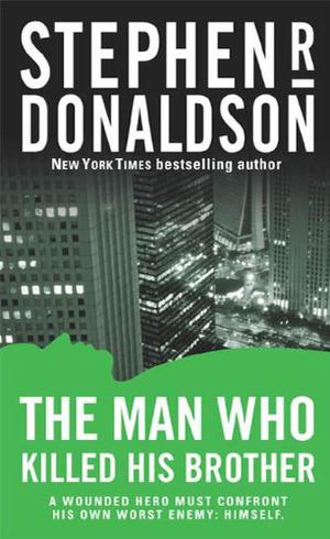 The Man Who Killed His Brother by Stephen R. Donaldson