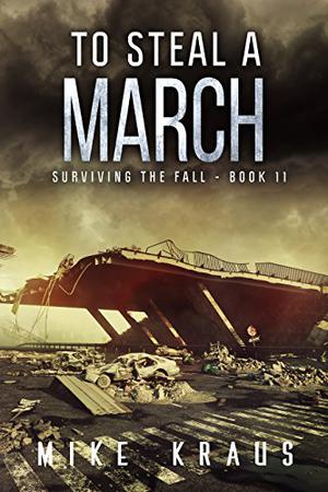 To Steal a March (Surviving the Fall #11)