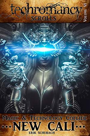 New Cali (Techromancy Scrolls #6)
