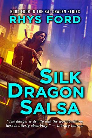 Silk Dragon Salsa (Kai Gracen #4)