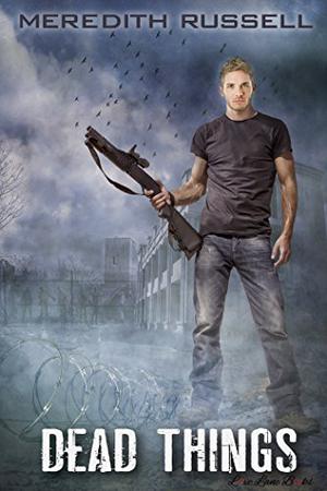 Dead Things by Meredith Russell