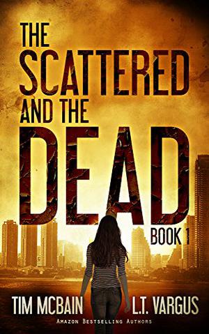 The Scattered and the Dead (The Scattered and the Dead #1)