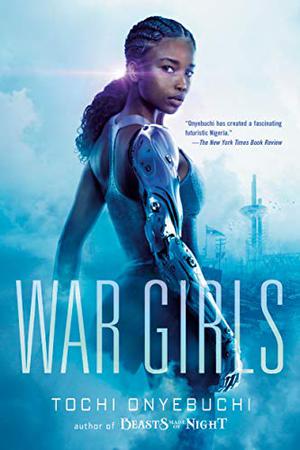 War Girls by Tochi Onyebuchi