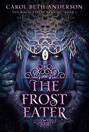 The Frost Eater (The Magic Eaters Trilogy #1)