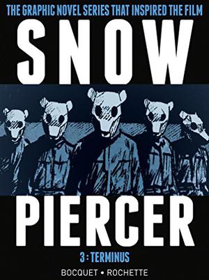 Snowpiercer, Vol. 3: Terminus (Transperceneige #4)
