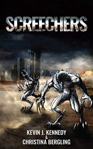 Screechers by Kevin J. Kennedy, Christina Bergling