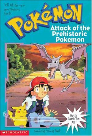 Attack of the Prehistoric Pokemon (Pokemon Chapter Book #3)