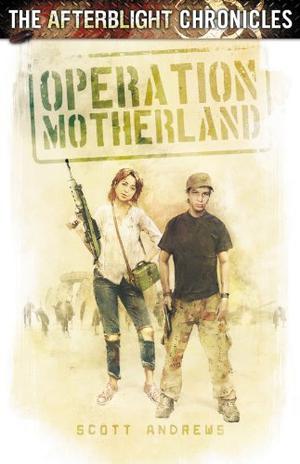 Operation Motherland (The Afterblight Chronicles #6)