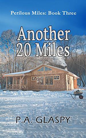 Another 20 Miles by P.A. Glaspy