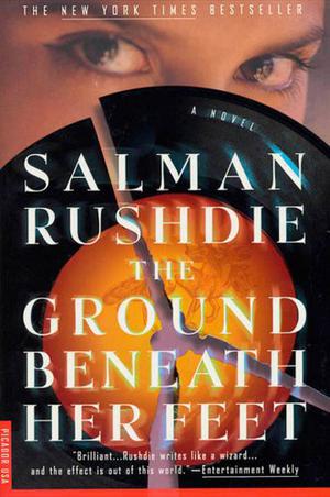 The Ground Beneath Her Feet by Salman Rushdie